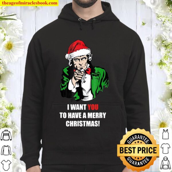 Xmas Uncle Sam I Want You To Have A Merry Christmas Hoodie