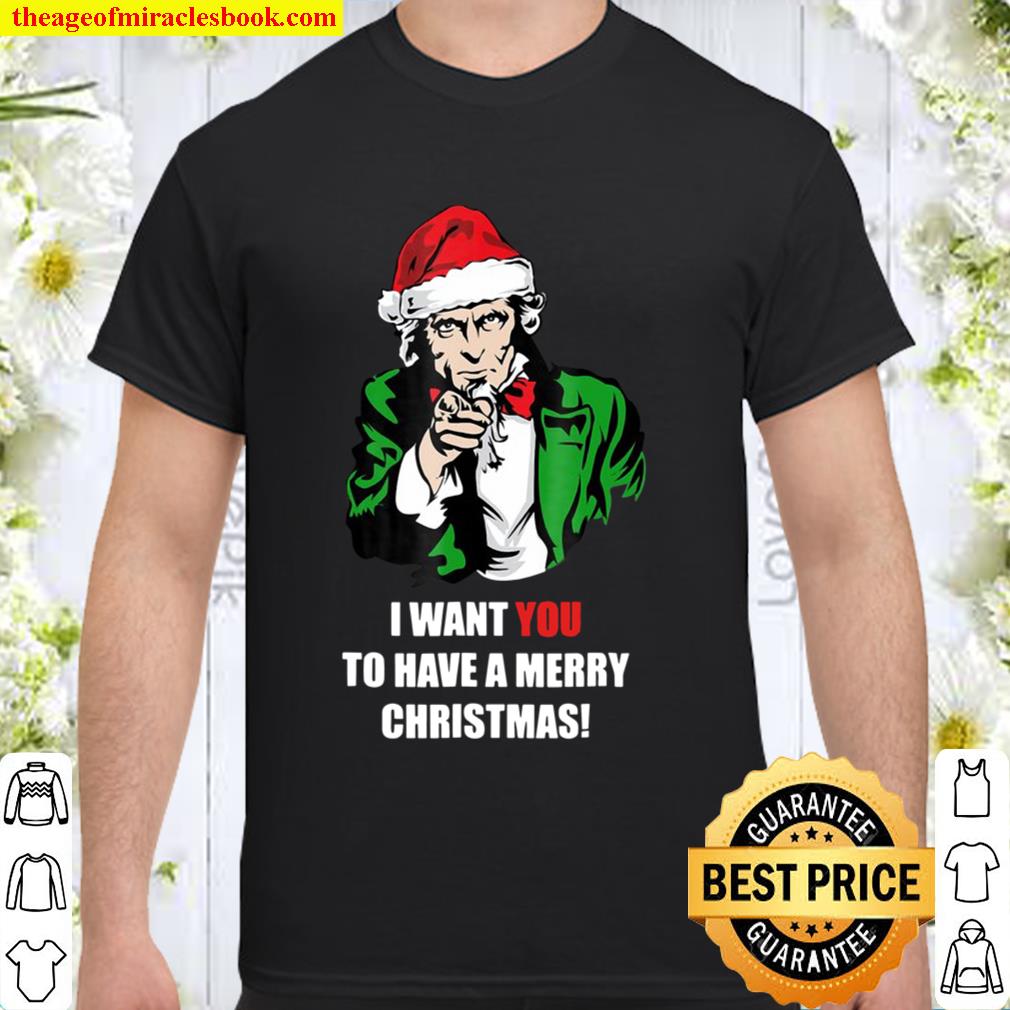 Xmas Uncle Sam I Want You To Have A Merry Christmas 2020 Shirt, Hoodie, Long Sleeved, SweatShirt