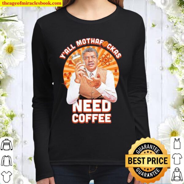 Y’all Mothafckas Need Coffee Women Long Sleeved