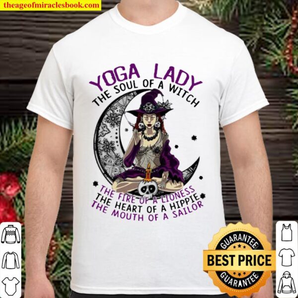 Yoga lady the soul of a witch the fire of a lioness the heart of a hip Shirt