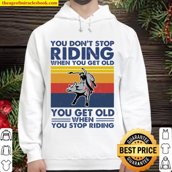 You dont stop bull riding Hoodie