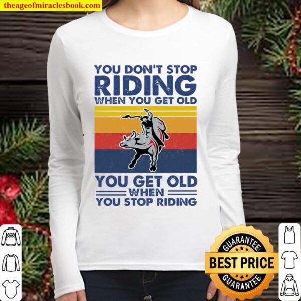 You dont stop bull riding Women Long Sleeved