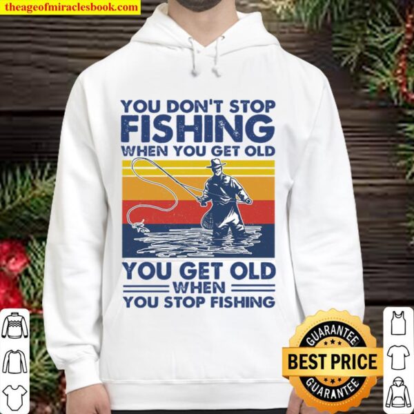 You dont stop fishing Hoodie