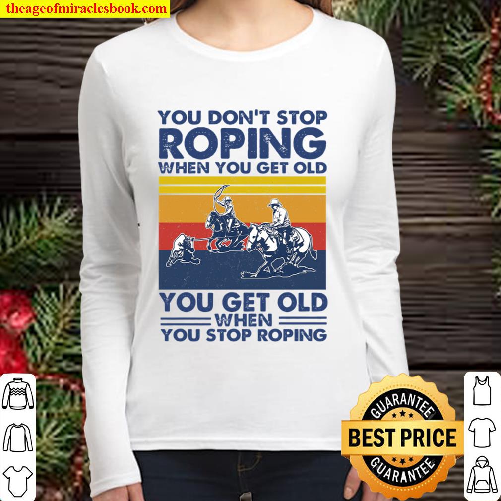 You dont stop roping Women Long Sleeved