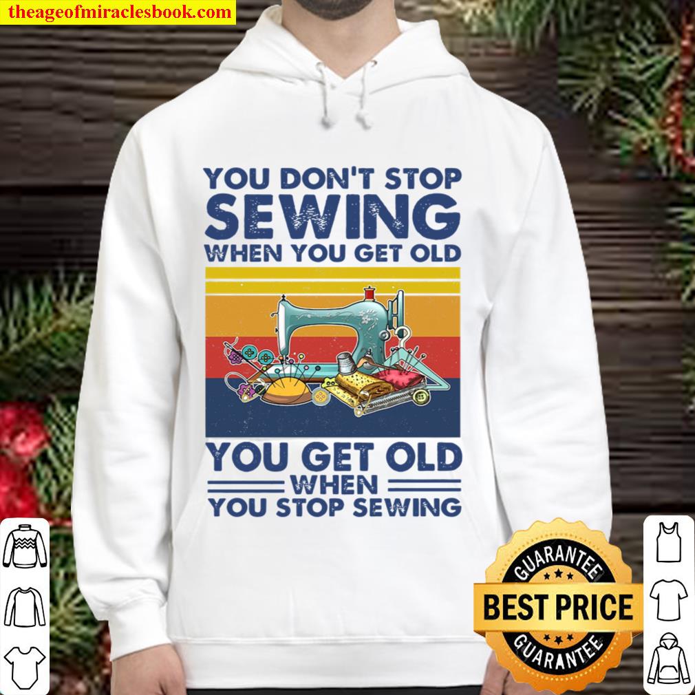 You dont stop sewing Hoodie