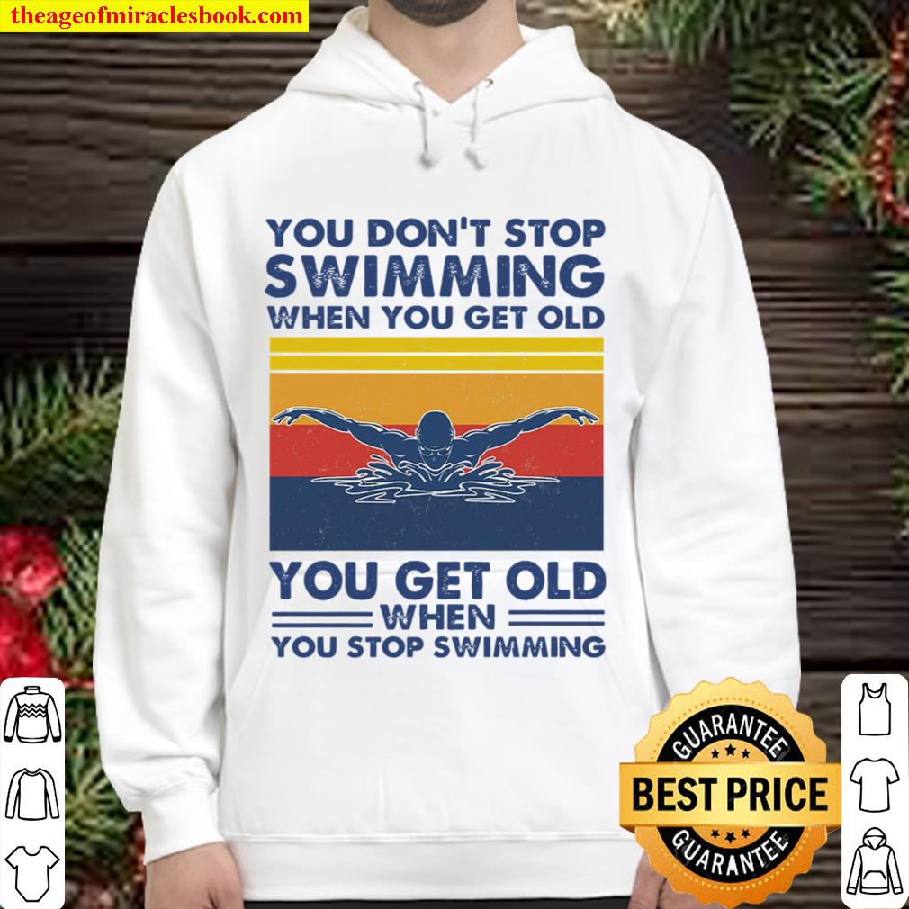 You dont stop-swimming when you get old Hoodie