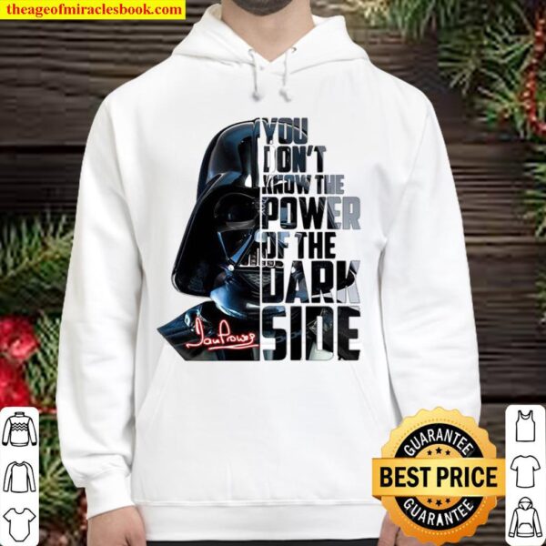 You don’t know the power of the dark side David Prowse signature Hoodie