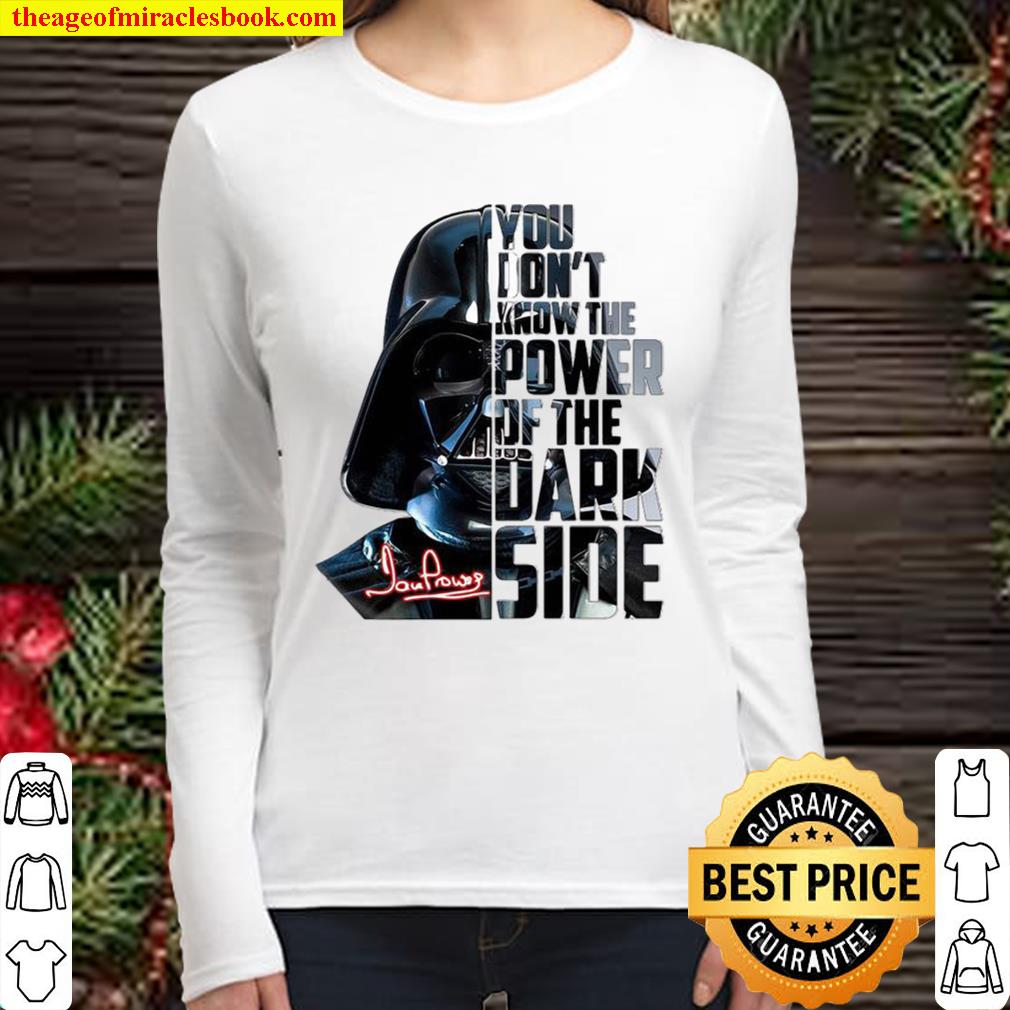 You don’t know the power of the dark side David Prowse signature Women Long Sleeved