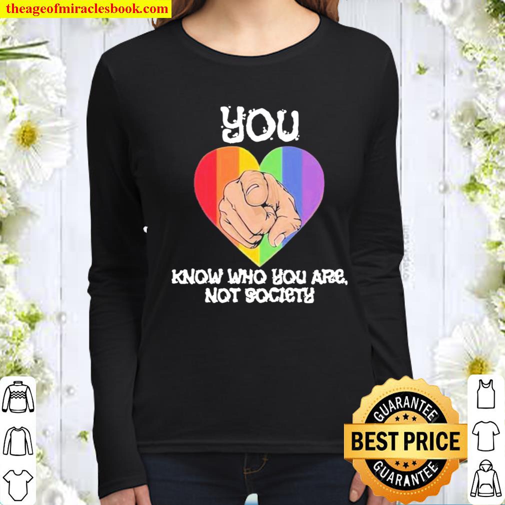 You know who you are not society heart LGBT Women Long Sleeved