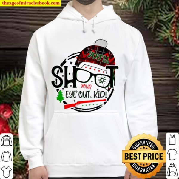 You’ll shoot your eye out kid Christmas Hoodie