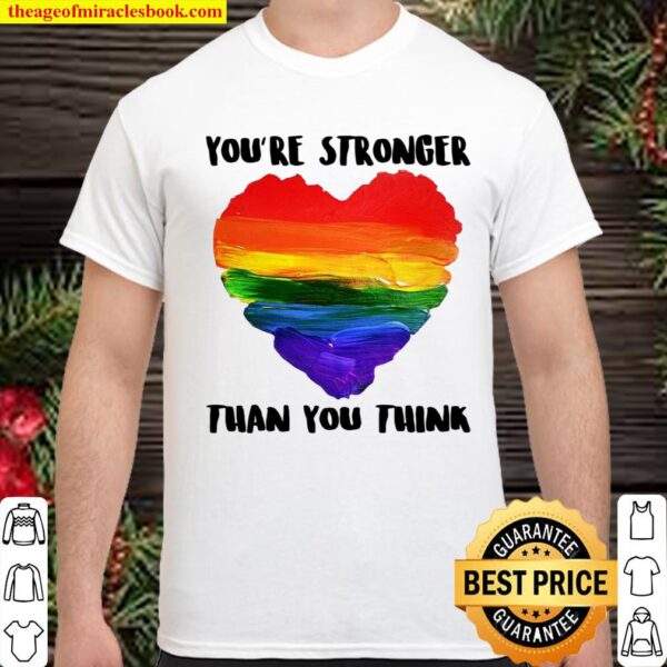 You’re Stronger Than You Think Shirt