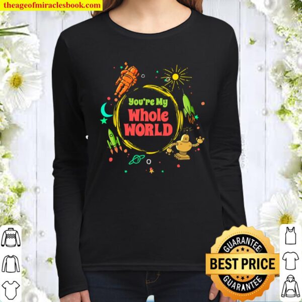 You’re My Whole World Universe Astronaut Spaceship Planets Women Long Sleeved
