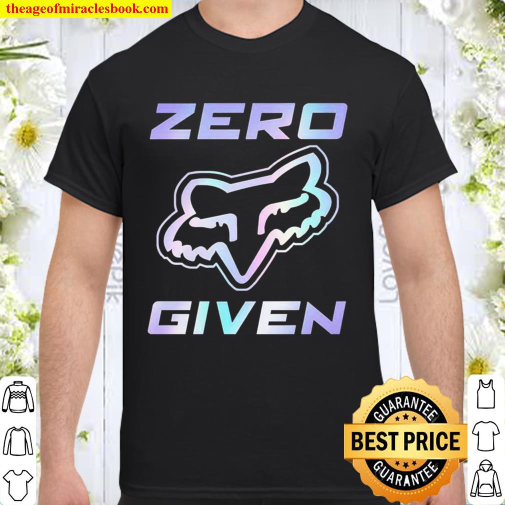 Zero given limited Shirt, Hoodie, Long Sleeved, SweatShirt