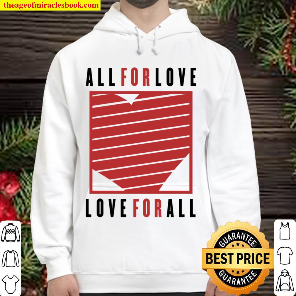 all for love love for all adult Valentine Hoodie