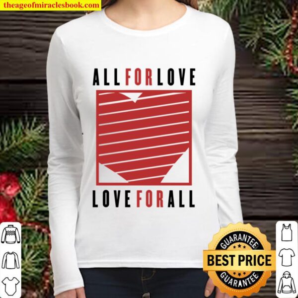 all for love love for all adult Valentine Women Long Sleeved