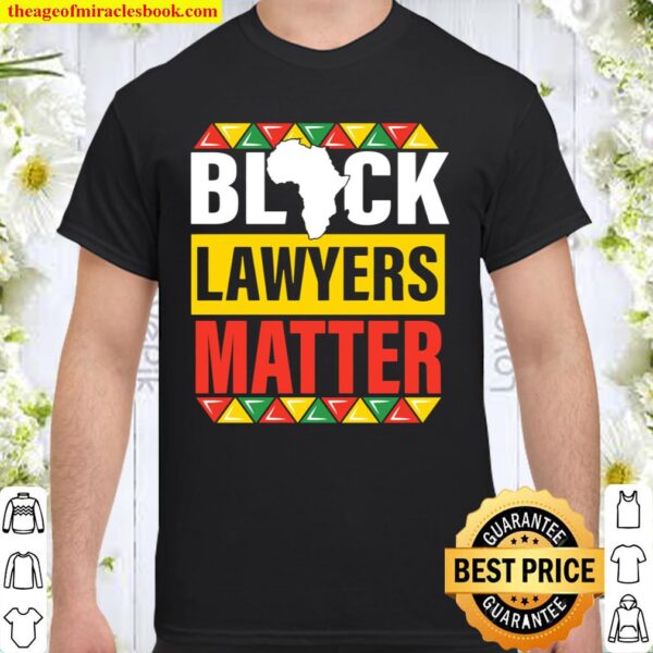 black Lawyers matter black history month pride men women Shirt