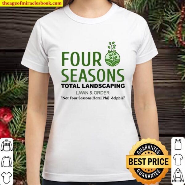 four seasons landscaping trump Classic Women T-Shirt