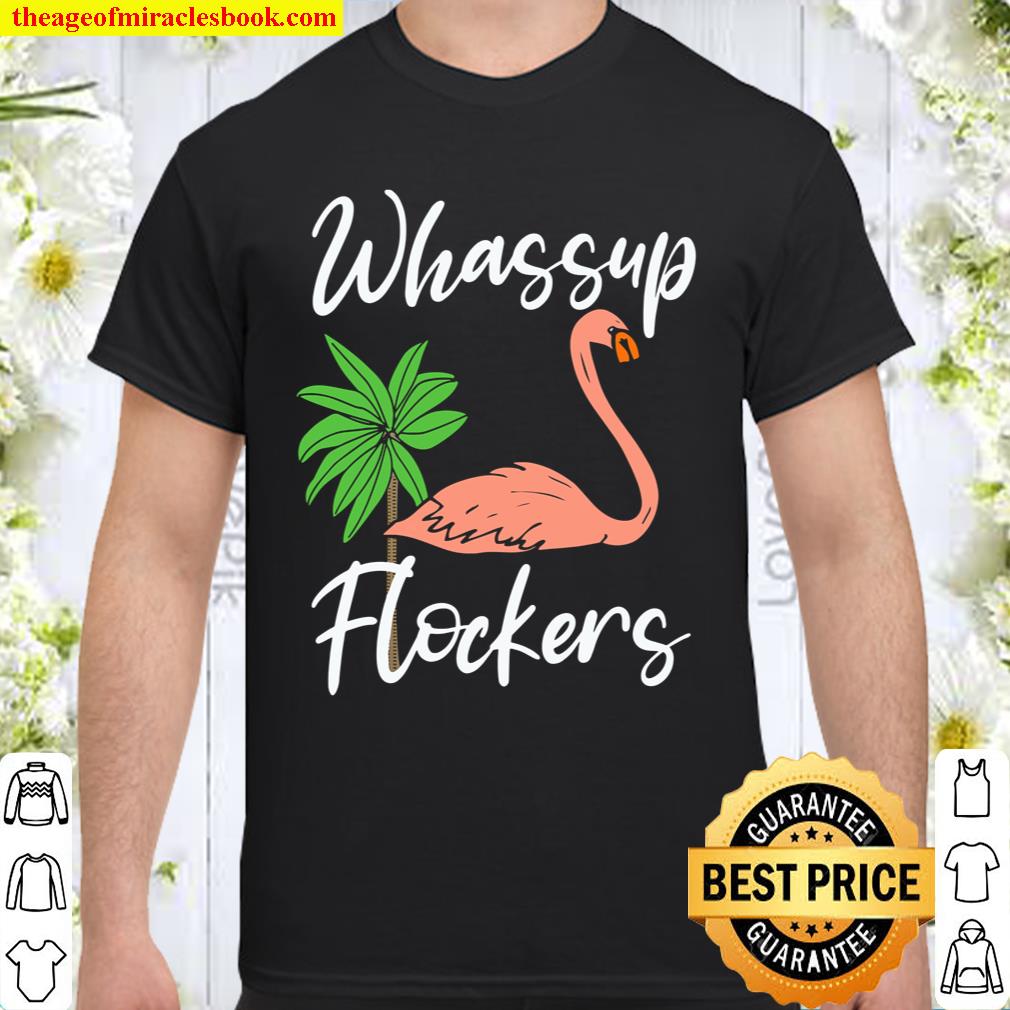 funny Flamingo Flamazing Design - Whassup Flockers gift Shirt