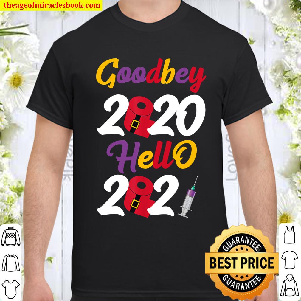 goodbye 2020 hello 2021 Happy New Year Quarantine Syringe T-Shirt