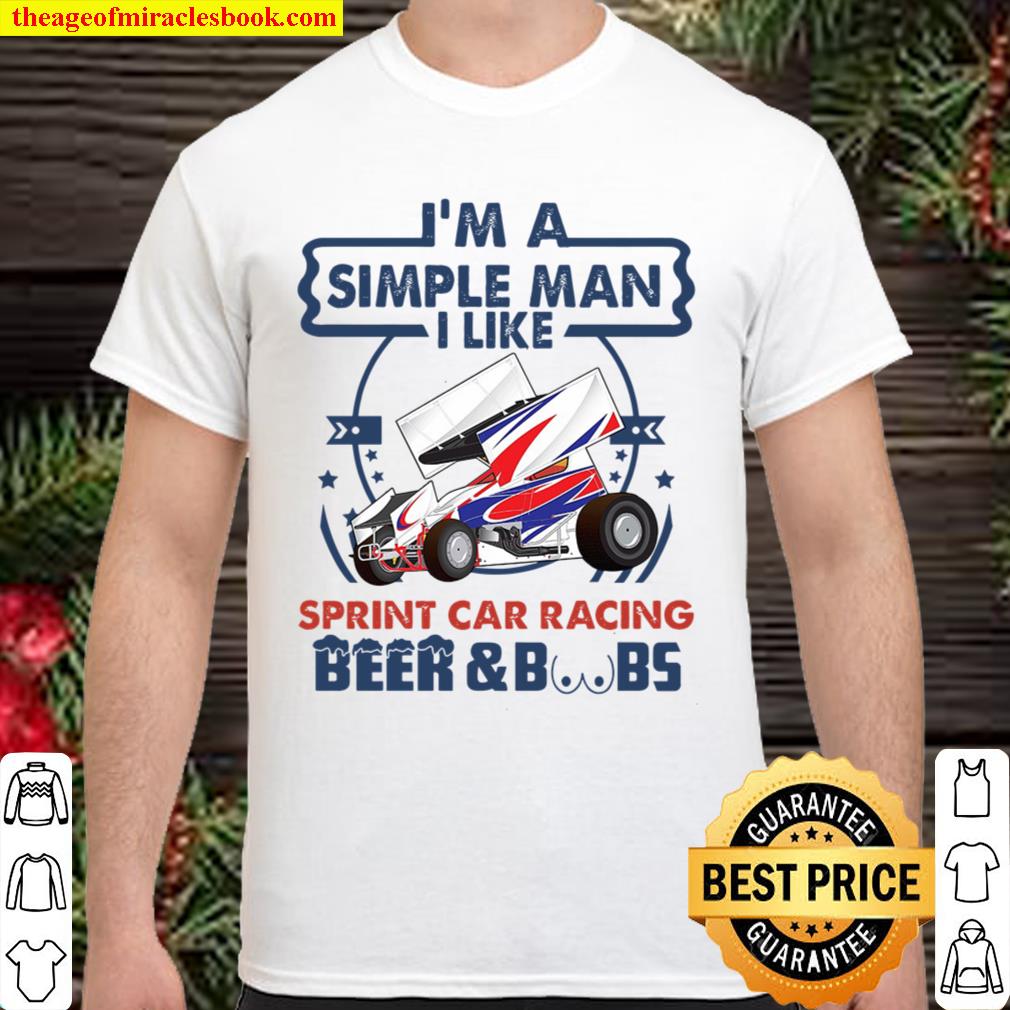 i’m a simple man Sprint car racing 2020 Shirt, Hoodie, Long Sleeved, SweatShirt