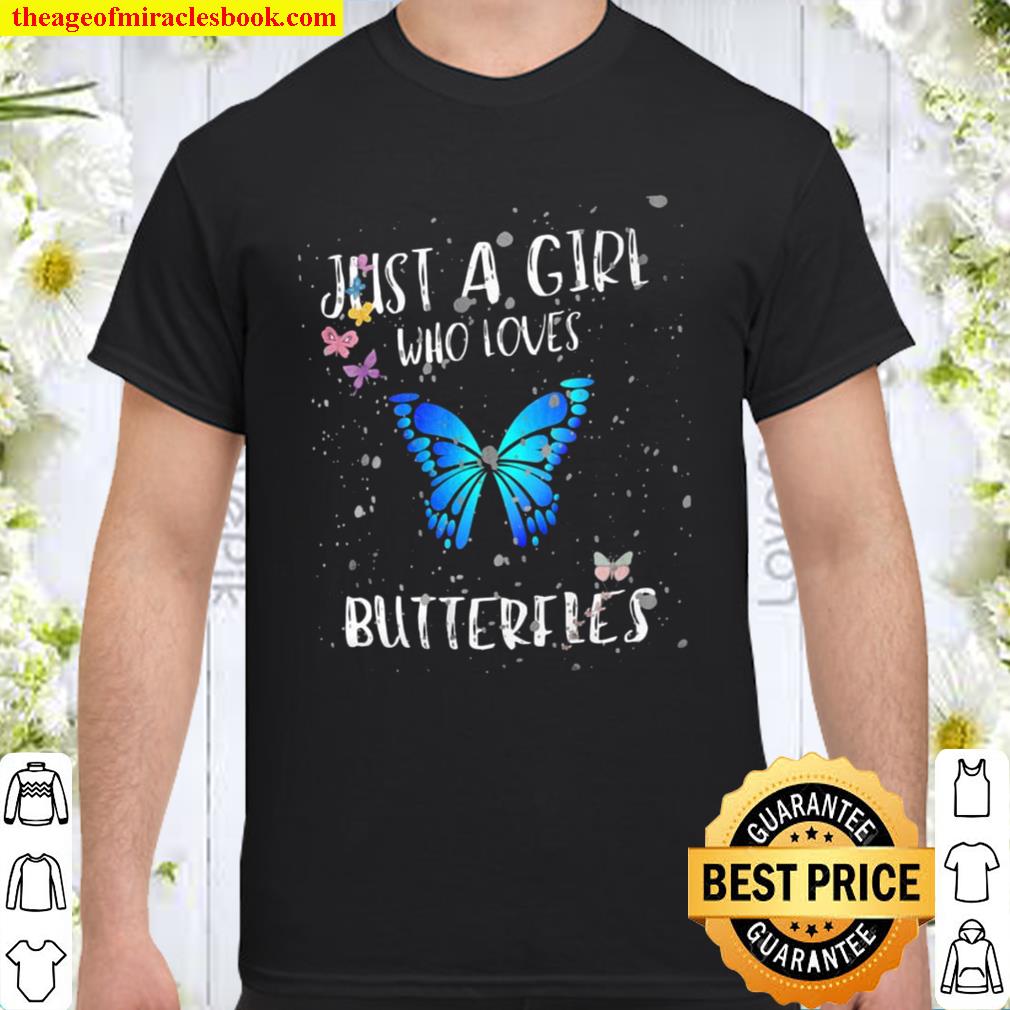 just a girl who loves butterflies hot Shirt, Hoodie, Long Sleeved, SweatShirt