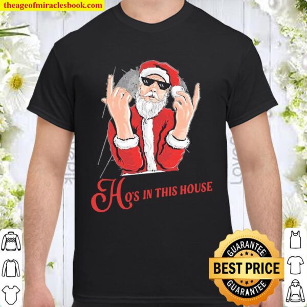 there_s some hoes in this house christmas Shirt