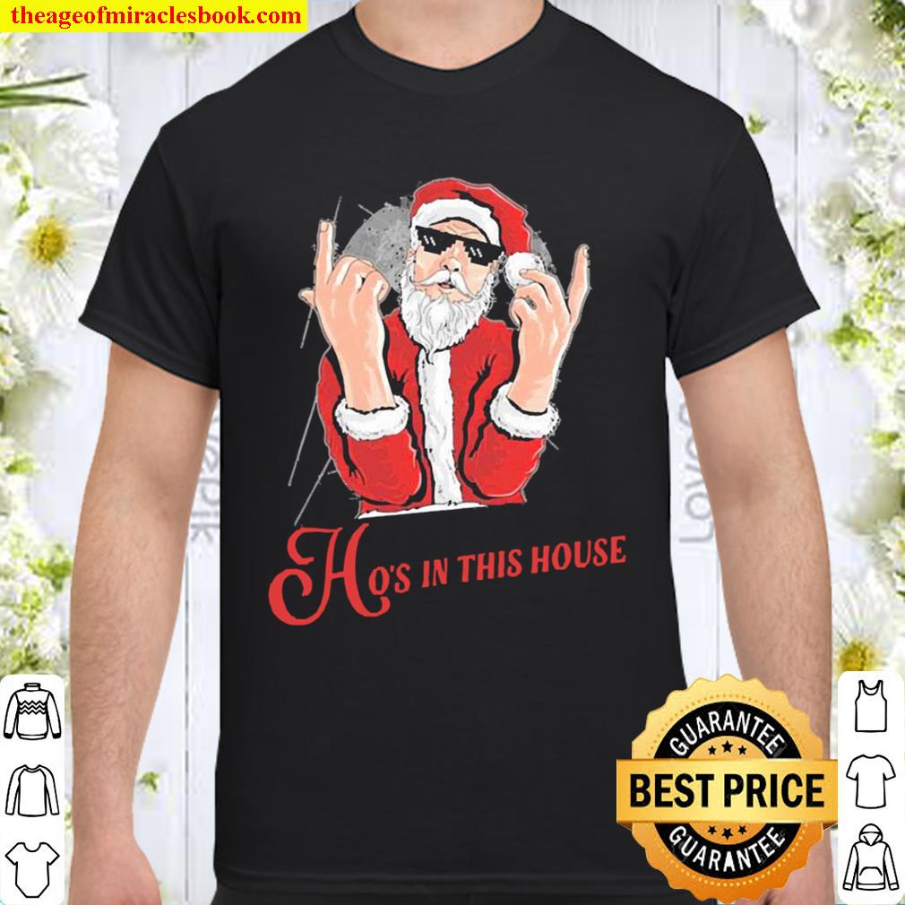 there’s some hoes in this house christmas 2020 Shirt, Hoodie, Long Sleeved, SweatShirt