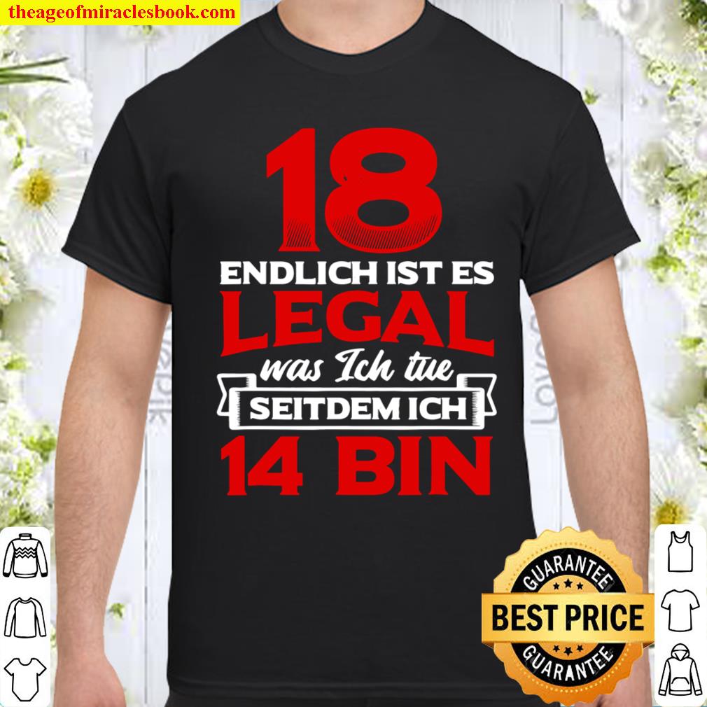 18 Endich Legal Was Ich Tue 18 Jahre 18 Geburtstag T-Shirt