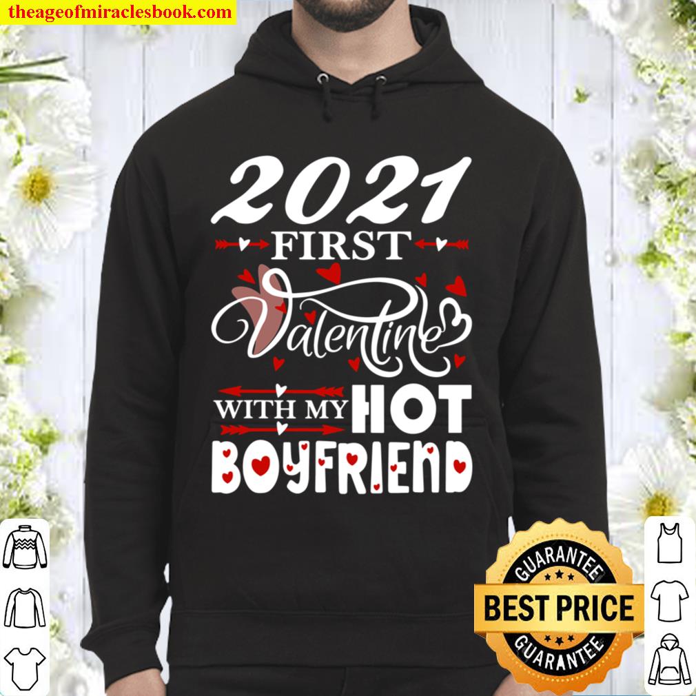 2021 First Valentine With My Hot Boyfriend Matching Couple Hoodie