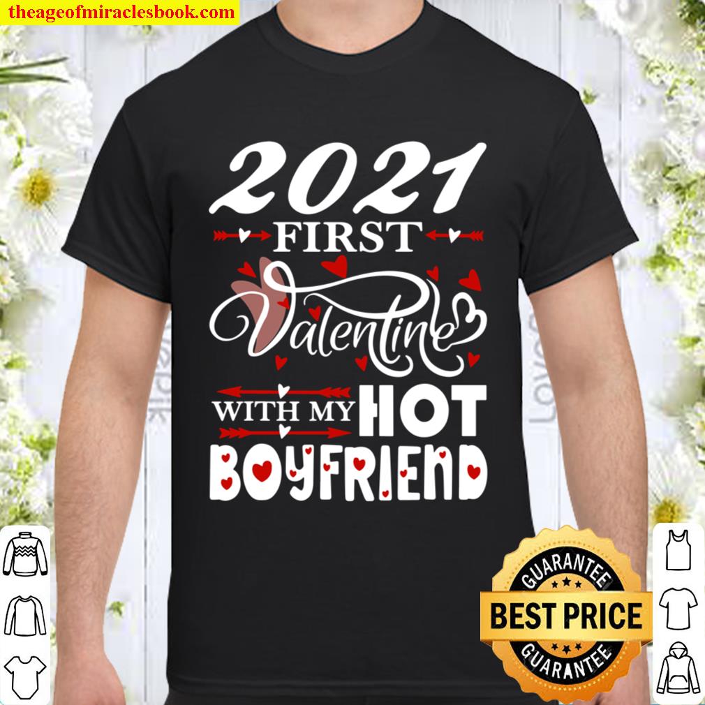 2021 First Valentine With My Hot Boyfriend Matching Couple Shirt
