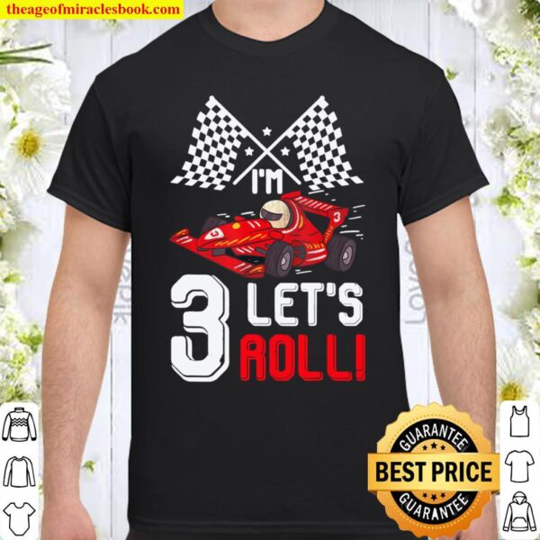 3rd Birthday Race Car 3 Year Old Let_s Roll Toddler Boy Shirt