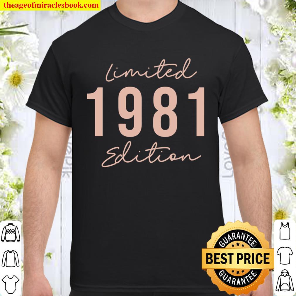 40th Birthday T-shirt, 1981 T-shirt, Birthday Gift for Women limited Shirt, Hoodie, Long Sleeved, SweatShirt