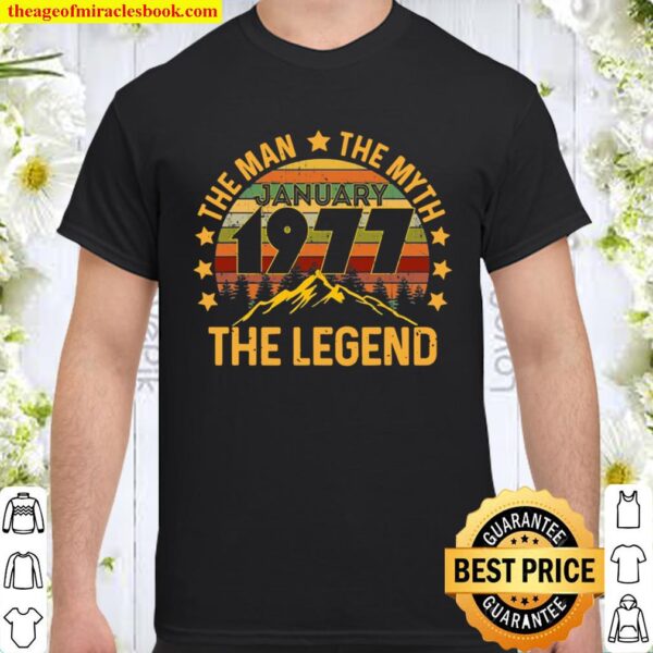 44 Years Old Birthday Gifts The Man Myth Legend January 1977 Ver2 Shirt