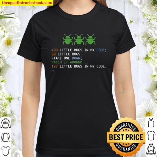 99 Bugs In My Code Funny Programming Coding Gift Black Classic Women T-Shirt