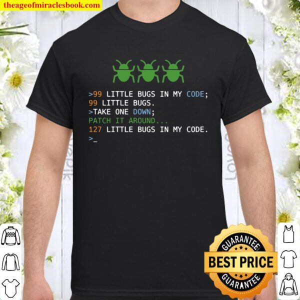 99 Bugs In My Code Funny Programming Coding Gift Black Shirt