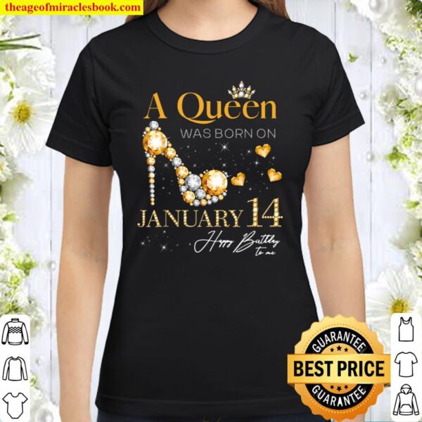 A Queen Was Born on January 14, 14th January Birthday Classic Women T-Shirt