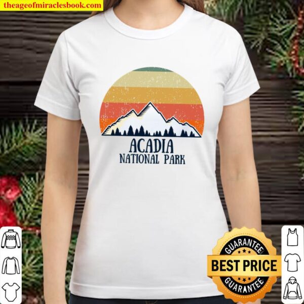 Acadia National Park Shirt National Parks Shirt Acadia Maine Hiking Classic Women T-Shirt