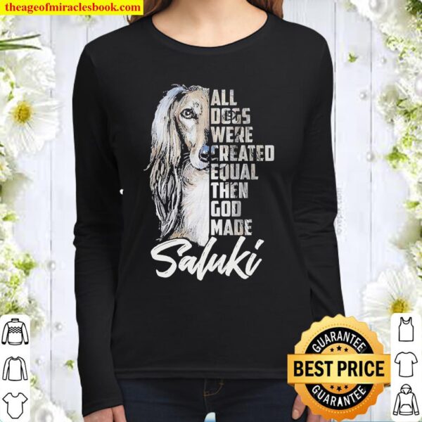 All Dogs were created equal then God made Saluki shirt Women Long Sleeved