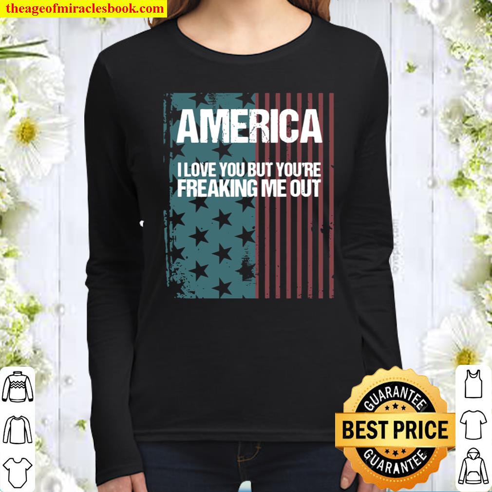 America I Love You But You’re Freaking Me Out Women Long Sleeved