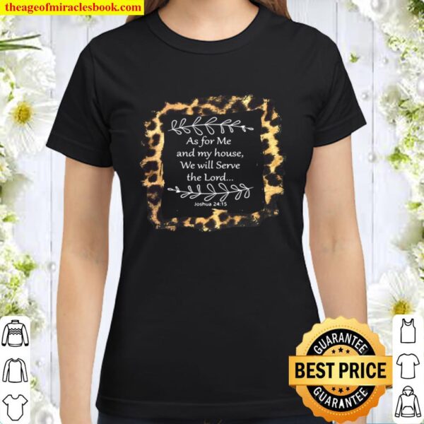 As For My House We Will Serve The Lord Classic Women T-Shirt