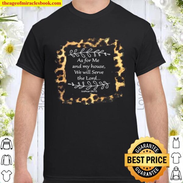 As For My House We Will Serve The Lord Shirt