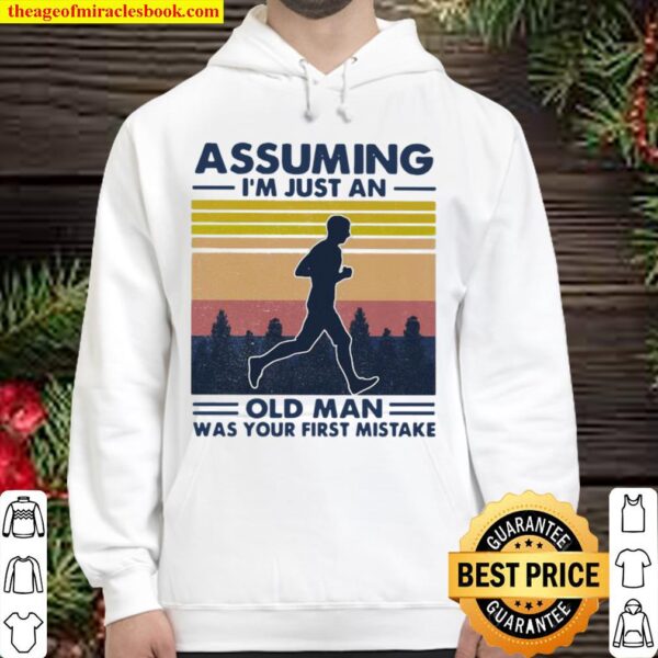 Assuming I’m Just An Old Man Was Your First Mistake Vintage Hoodie