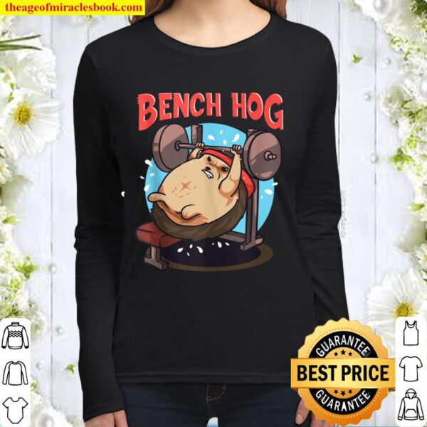 Awesome Bench Hog Funny Gym Lifting Bench Pressing Women Long Sleeved