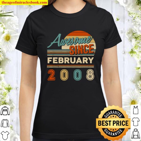 Awesome Since February 2008 13th Quarantine Bithday Gift Classic Women T-Shirt