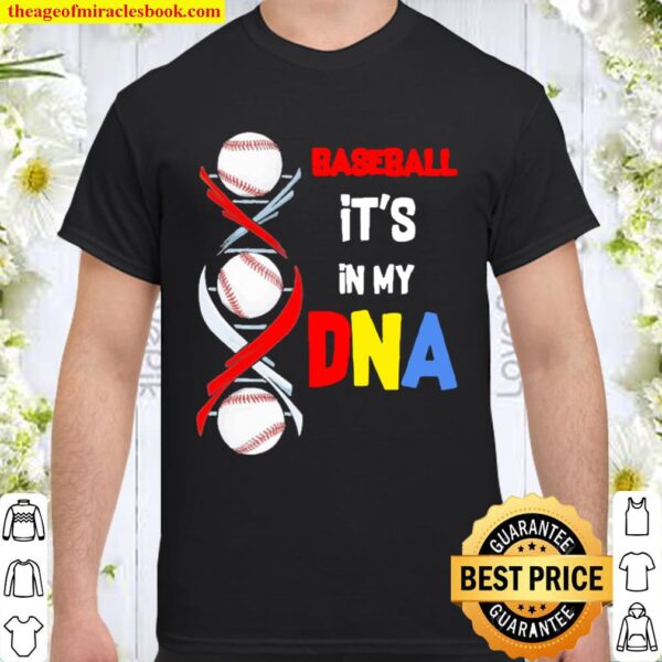 Baseball it’s in my dna Shirt