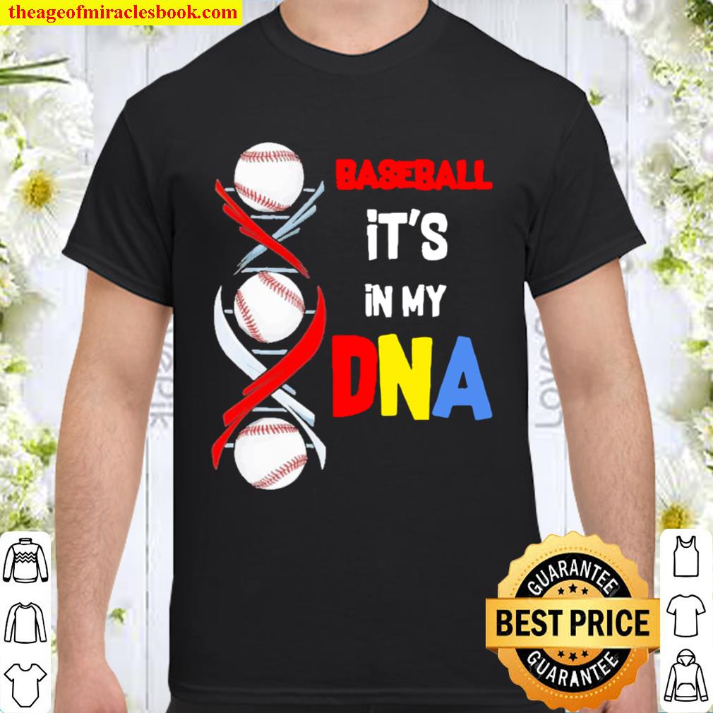 Baseball it’s in my dna limited Shirt, Hoodie, Long Sleeved, SweatShirt