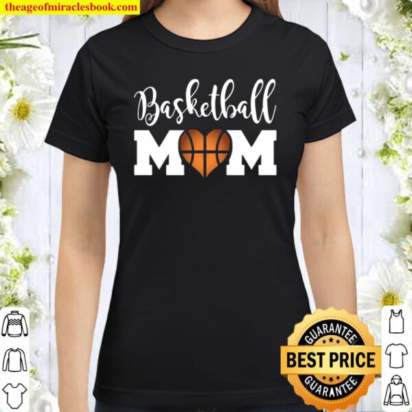 Basketball Mom Shirts For Women Love Bball Mother Classic Women T-Shirt