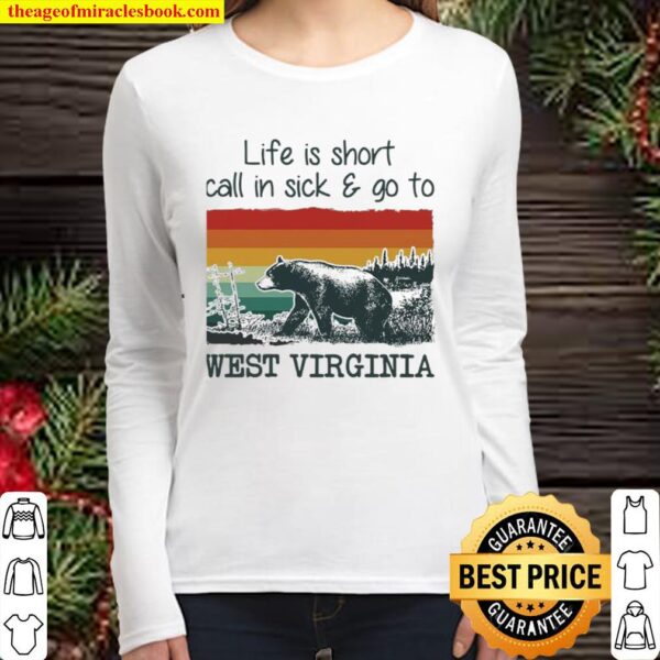 Bear life is short call in sick and go to west virginia vintage Women Long Sleeved