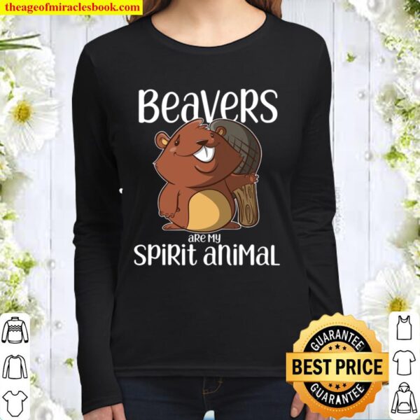 Beavers Are My Spirit Animal Gift Beaver Women Long Sleeved