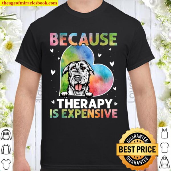 Because Therapy Is Expensive Irish Wolfhound Shirt